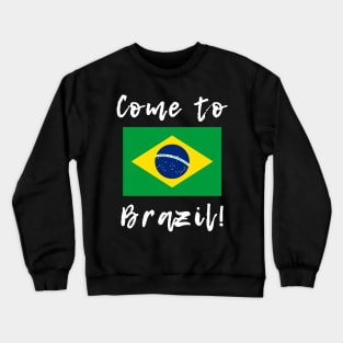 Come To Brazil - Music Fan Meme Crewneck Sweatshirt